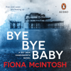Bye Bye Baby - Fiona McIntosh