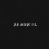 Pls Accept Me. - Single