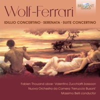 Wolf-Ferrari: Idillio Concertino, Serenata, Suite Concertino - Massimo Belli & Orchestra da Camera 'Ferrucio Busoni'