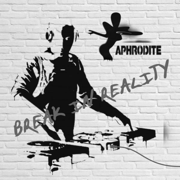 Break In Reality (Mixed Album) - Aphrodite