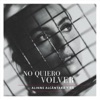 No Quiero Volver - Single