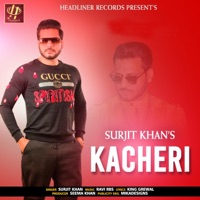 Kacheri - Single - Surjit Khan