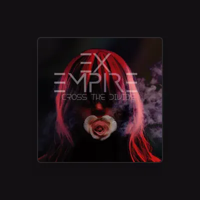 Listen to Ex Empire, watch music videos, read bio, see tour dates & more!