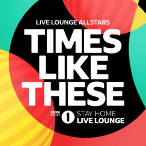 Times Like These (BBC Radio 1 Stay Home Live Lounge) - Single