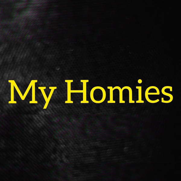 My Homies