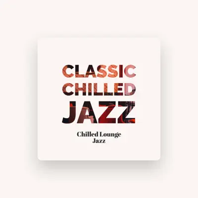 Listen to Chilled Lounge Jazz, watch music videos, read bio, see tour dates & more!