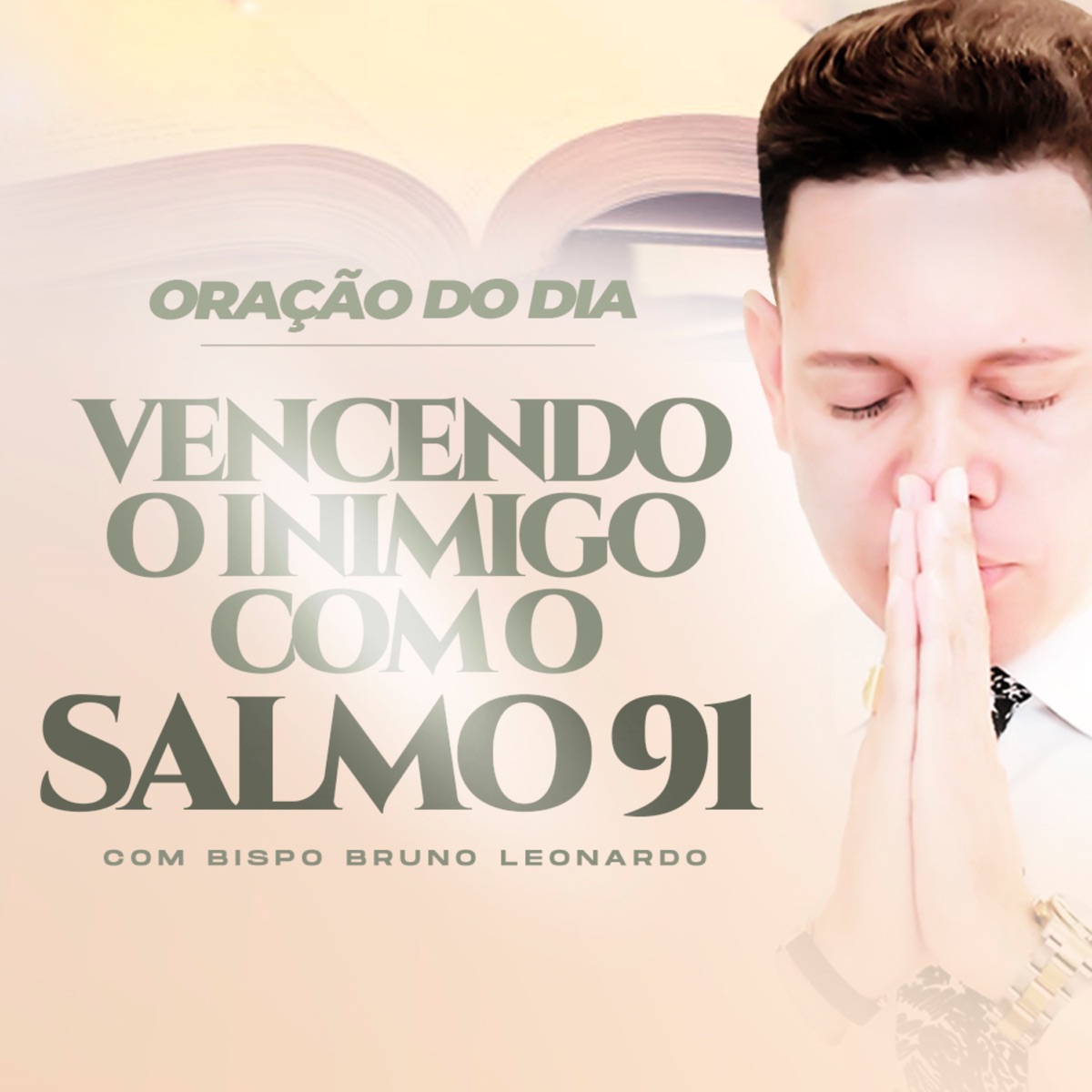 BISPO BRUNO LEONARDO SM - Oração Vencendo o Inimigo Com o Salmo 91