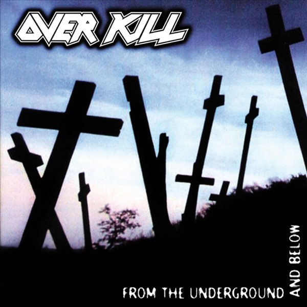 From the Underground and Below by Overkill on Apple Music