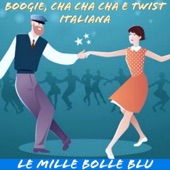 Boogie, Cha cha cha e Twist Italiana: Le mille bolle blu artwork
