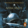 Africanus. El hijo del cónsul (Trilogía Africanus 1) - Santiago Posteguillo
