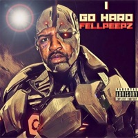 I Go Hard - Single - FellPeepz