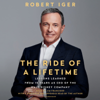 Robert Iger - The Ride of a Lifetime: Lessons Learned from 15 Years as CEO of the Walt Disney Company (Unabridged) artwork