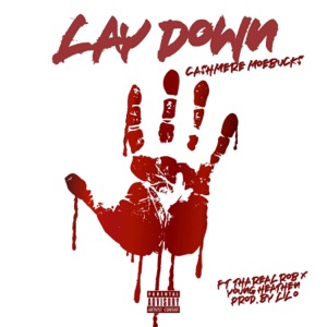 Lay Down (feat. Tha Real Rob & Young Heathen)