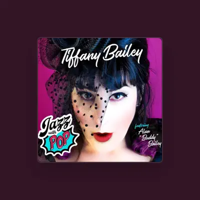 Tiffany Bailey을(를) 듣고, 뮤직 비디오를 보고, 약력을 읽고, 투어 일정 등을 확인하세요!