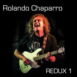 Redux 1 - Rolando Chaparro Redux 1 - Rolando Chaparro