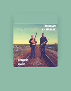 收听 Konogan an Habask、观看音乐视频、阅读小传、查看巡演日期等 ！