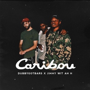 Caribou (feat. Jimmy Wit an H)