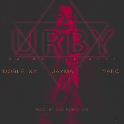 No Me Extrañes (feat. Doble xX, Jayma & Yako) - Single
