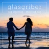 Glasgriber - Dig og mig - Mig og dig