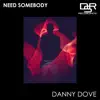 NEED SOMEBODY