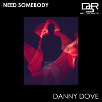 Need Somebody - Single - Danny Dove