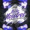 La Noche Es de Nosotros (feat. El Wel) - Single