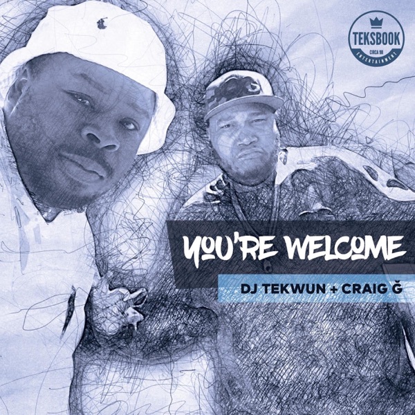 You're Welcome (feat. Craig G)