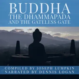 Buddha, the Dhammapada, and the Gateless Gate (Unabridged)