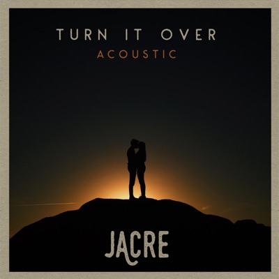 Turn It Over (Acoustic) - Single