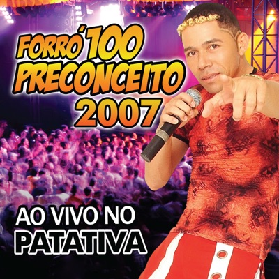 Forró 100 Preconceito - Botando o Piercing (Ao Vivo)