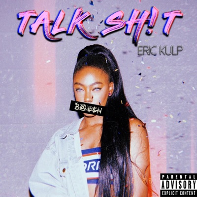 Talk Sh!t - Single