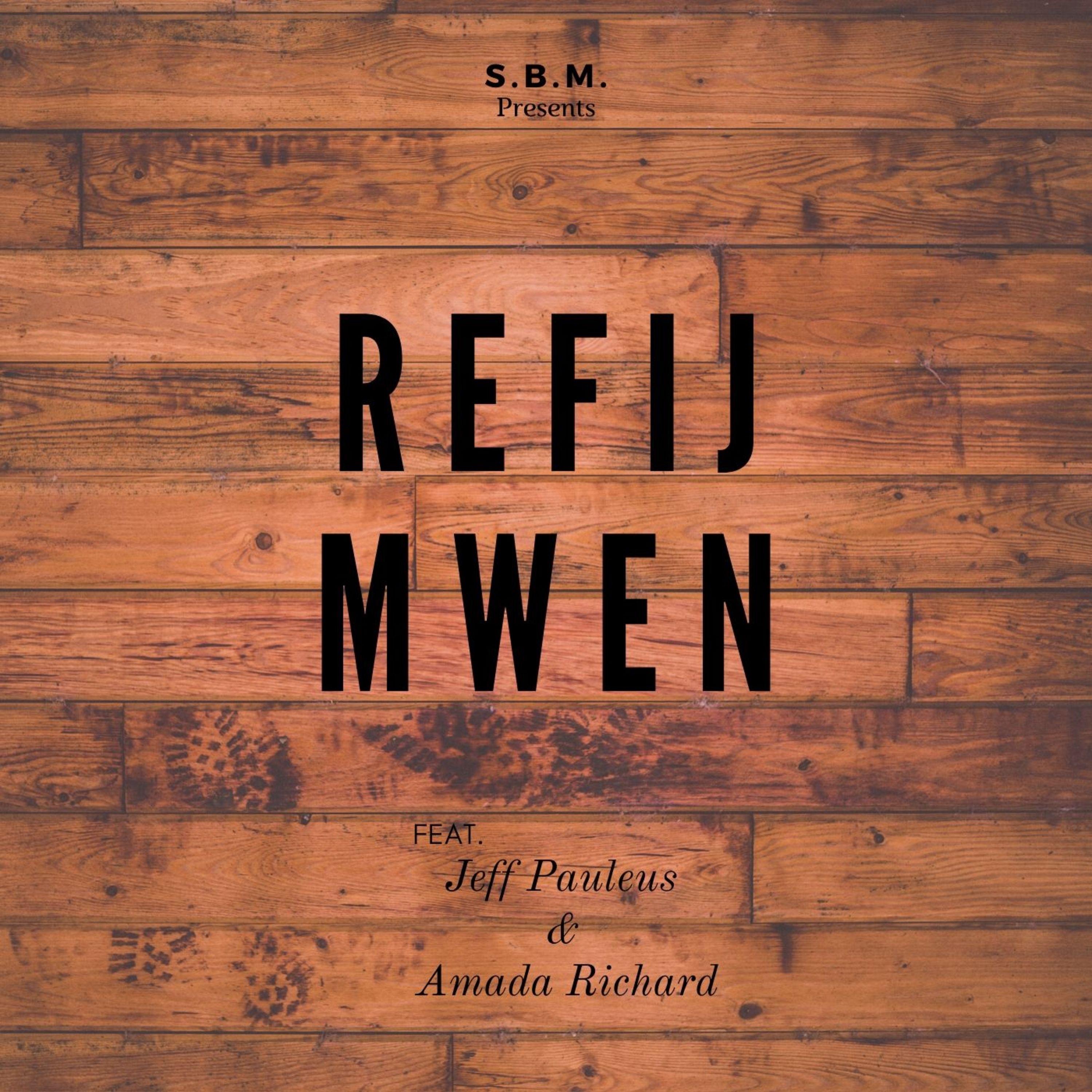 Refij Mwen (feat. Jeff Pauleus & Amanda Richard) - Single