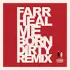 FARR & Born Dirty - Heal Me (Born Dirty Remix)