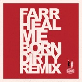 FARR - Heal Me (Born Dirty Remix)