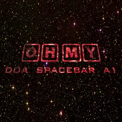 Oh My (feat. Spacebar & A1) - Single