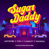 Sugar Daddy (feat. Vudu & Calibanty) - Single - Jafethevibe & Shmurdda