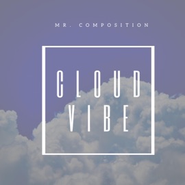 Cloud Vibe Mr. Composition