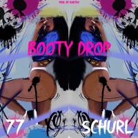 Booty Drop (feat. Schurl) - Single - 77