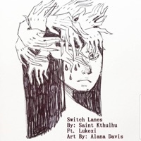 Switch Lanes (feat. Lukexi) - Single - Saint Kthulhu