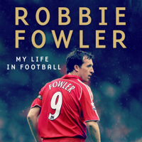 Robbie Fowler - Robbie Fowler: My Life In Football artwork