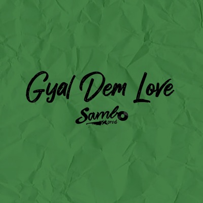 Gyal Dem Love (feat. Ciju Bless) - Single
