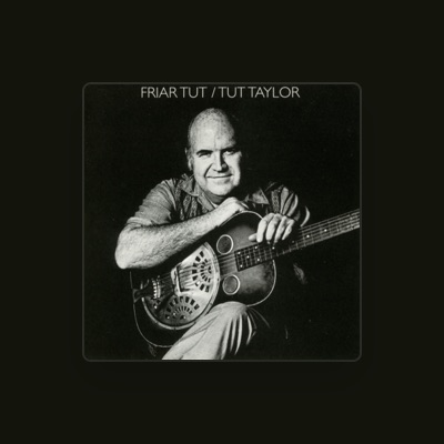 Listen to Tut Taylor, watch music videos, read bio, see tour dates & more!