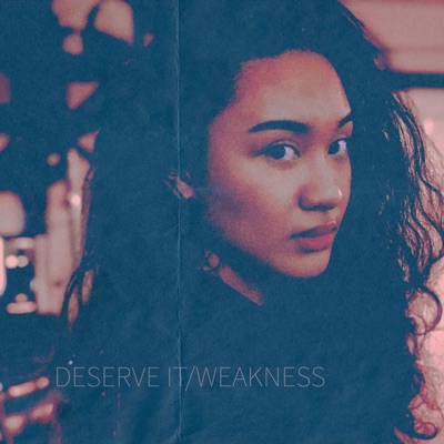 Deserve It / Weakness - Single