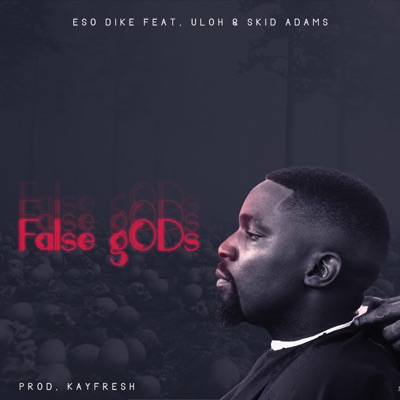 False Gods (feat. Uloh & Skid Adams) - Single