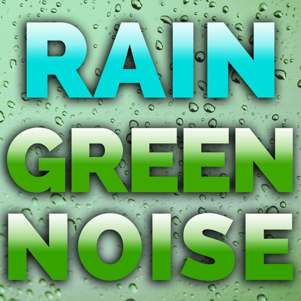 Rain Green Noise (feat. White Noise & Zen Meditation Nature White Noise New Age Yoga) - Single