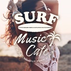Surf Music Cafe~the Best Chill House Groove at the Beach