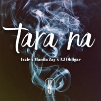 Tara Na (feat. Manila Zay & Aj Obligar) - Single - Izzle