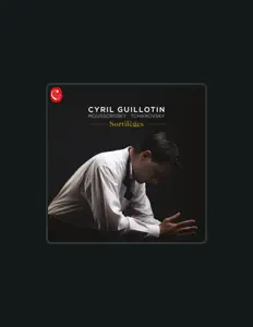 收听 Cyril Guillotin、观看音乐视频、阅读小传、查看巡演日期等 ！