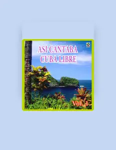 Asi Cantaba Cuba Libre을(를) 듣고, 뮤직 비디오를 보고, 약력을 읽고, 투어 일정 등을 확인하세요!