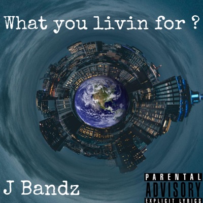 What You Livin' for ? - Single